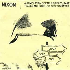 Nixon - Crazy, Sexy, Cool mp3