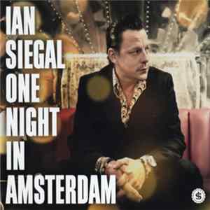Ian Siegal - One Night In Amsterdam mp3