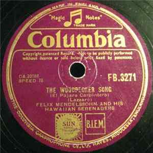 Felix Mendelssohn And His Hawaiian Serenaders, George Barclay - The Woodpecker Song / Indian Summer mp3