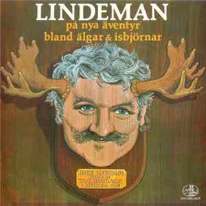 Hans Alfredson Och Tage Danielsson - Lindeman På Nya Äventyr Bland Älgar & Isbjörnar mp3