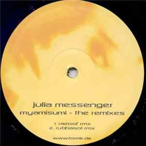 Julia Messenger - Myamisumi - The Remixes mp3