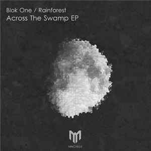 Blok One & Rainforest - Across The Swamp EP mp3