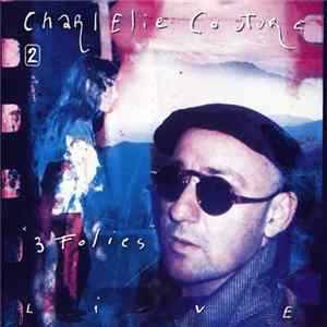 ChaRlElie CouTuRE - "3 Folies" Live Vol. 2 mp3