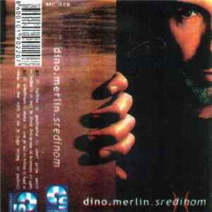 Dino Merlin - Sredinom mp3