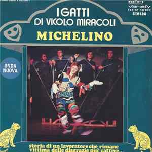 I Gatti Di Vicolo Miracoli - Michelino / Storia Di Un Lavoratore Che Rimane Vittima Delle Disgrazie Più Cattive... mp3