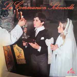 la Chorale de Saint-Nicolas Du Chardonnet - La Communion Solennelle mp3