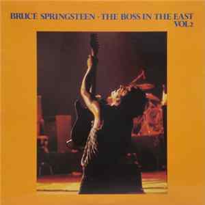 Bruce Springsteen & The E-Street Band - The Boss In The East Vol. 2 mp3