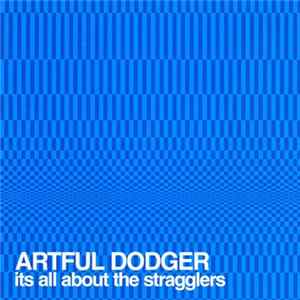 Artful Dodger - Its All About The Stragglers mp3