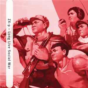 ZX-9 - Long Live Social War mp3