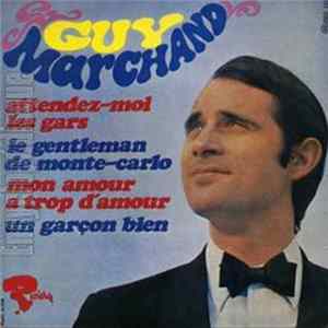 Guy Marchand - Attendez-Moi Les Gars mp3