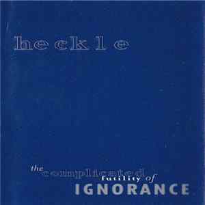 Heckle - The Complicated Futility Of Ignorance mp3