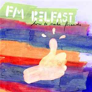 FM Belfast - How To Make Friends mp3