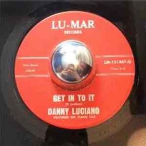 Danny Luciano - Get In To It mp3