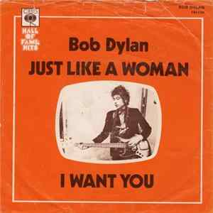 Bob Dylan - Just Like A Woman / I Want You mp3