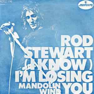 Rod Stewart - (I Know) I'm Losing You mp3