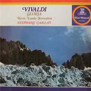Vivaldi - Orchestre Jean-François Paillard, Stéphane Caillat - Gloria - Kyrie - Lauda Jerusalem mp3
