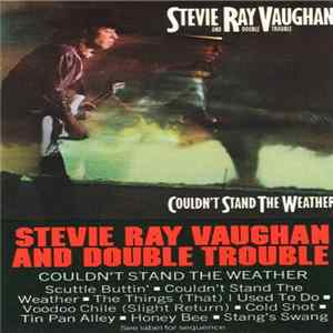 Stevie Ray Vaughan And Double Trouble - Couldn't Stand The Weather mp3