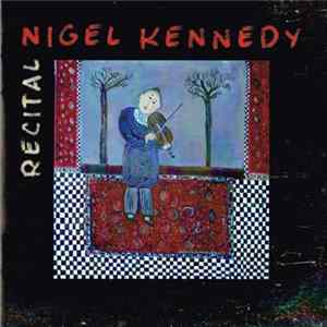 Nigel Kennedy - Recital mp3
