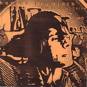 Horacz Bluminth - Die Schönen Sachen mp3