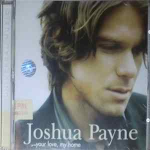 Joshua Payne - Your Love, My Home mp3