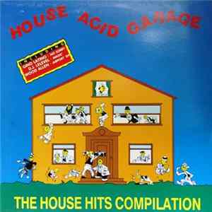 Various - House, Acid, Garage: The House Hits Compilation mp3