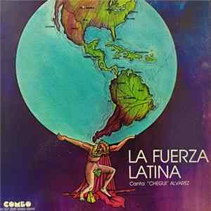 La Fuerza Latina Canta: "Chegui" Alvarez - La Fuerza Latina Canta: "Chegui" Alvarez mp3