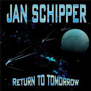Jan Schipper - Return To Tomorrow mp3