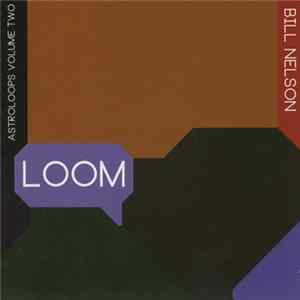 Bill Nelson - Loom (Astroloops Volume Two) mp3