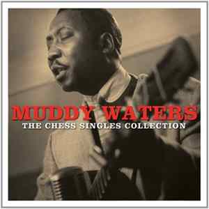Muddy Waters - The Chess Singles Collection mp3