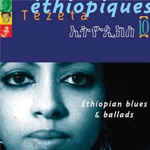 Various - Éthiopiques 10: Tezeta - Ethiopian Blues & Ballads mp3
