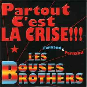 Les Bouses Brothers - Partout C'est la Crise mp3