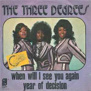 The Three Degrees - When Will I See You Again / Year Of Decision mp3