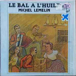 Michel Lemelin - Le Bal À L'huile mp3