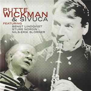Putte Wickman & Sivuca Featuring Bengt Lindqvist, Sture Nordin, Nils-Erik Slörner - Putte Wickman & Sivuca mp3