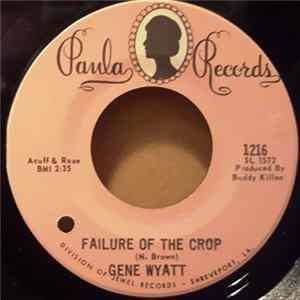 Gene Wyatt - Failure Of The Crop / Milk And Honey Memoriies mp3