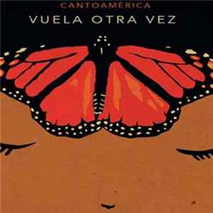 Cantoamérica - Vuela Otra Vez mp3