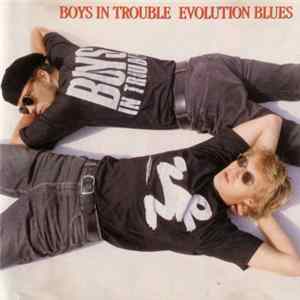 Boys In Trouble - Evolution Blues mp3