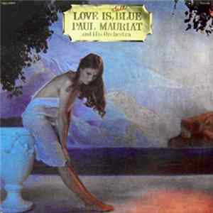 Paul Mauriat And His Orchestra - Love Is Still Blue mp3