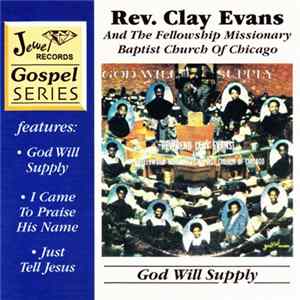 Rev. Clay Evans And The Fellowship Missionary Baptist Church Of Chicago - God Will Supply mp3