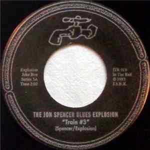 The Jon Spencer Blues Explosion - Train #3 / Train #1 mp3