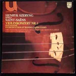 Henryk Szeryng Spielt Saint-Saëns, Orchestre National De L'Opéra De Monte-Carlo, Eduard Van Remoortel - Violinkonzert Nr. 3 / Havanaise / Introduction Et Rondo Capriccioso mp3