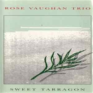 Rose Vaughan Trio - Sweet Tarragon mp3