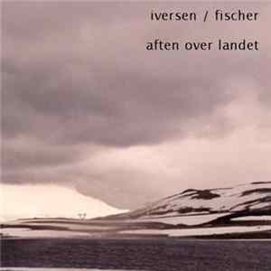 Iversen / Fischer - Aften Over Landet mp3