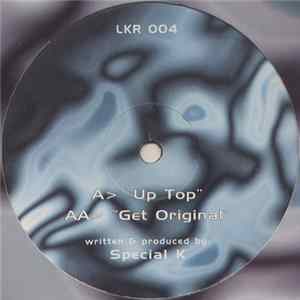 Special K - Up Top / Get Original mp3