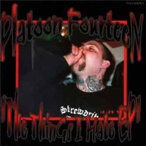 Platoon Fourteen - The Things I Hate EP mp3