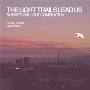 Various - The Light Trails Lead Us mp3