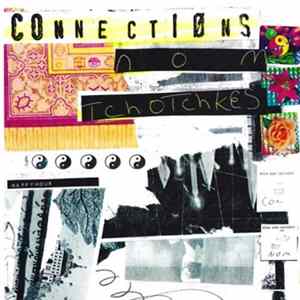 Connections / Nom Tchotchkes - I Can Die Now / Yours Anyway mp3