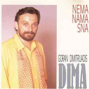 Goran Dimitrijadis Dima - Nema Nama Sna mp3