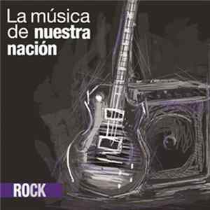 Various - La Música De Nuestra Nación: Rock mp3