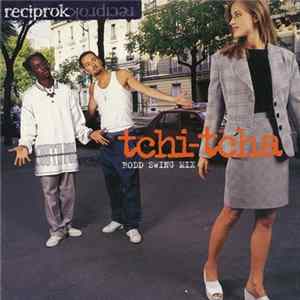 Reciprok - Tchi-Tcha mp3